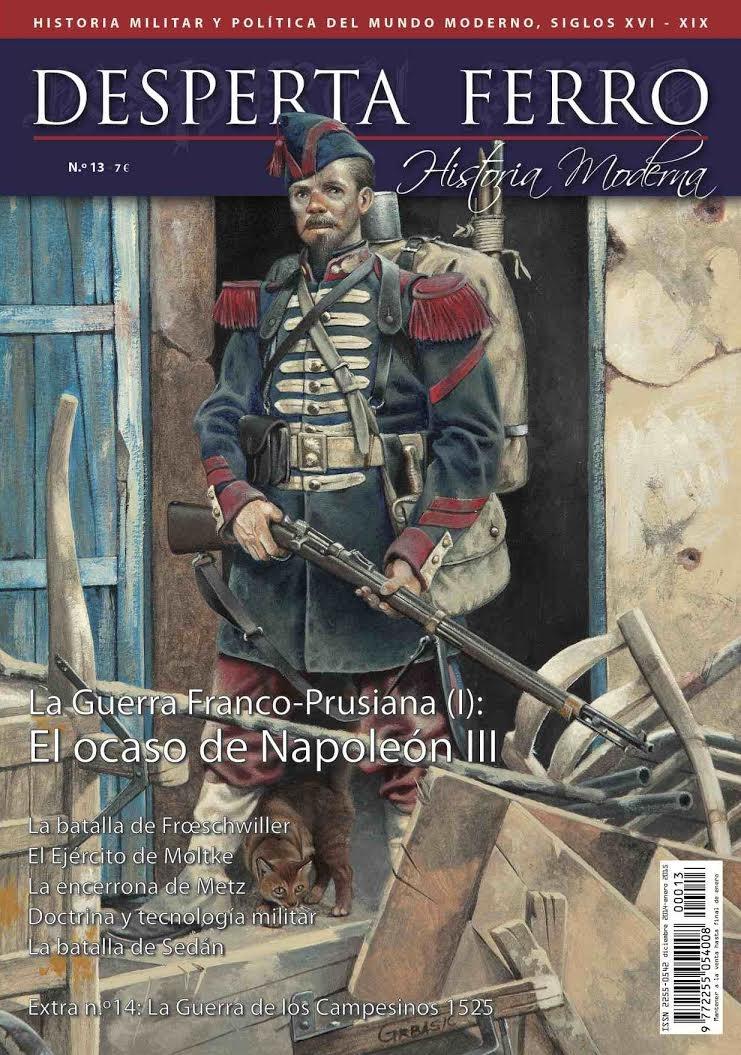 Desperta Ferro. Historia Moderna nº 13: La guerra franco-prusiana (I): El ocaso de Napoleón III