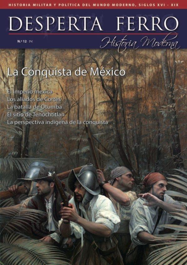 Desperta Ferro. Historia Moderna nº 12: La conquista de México.
