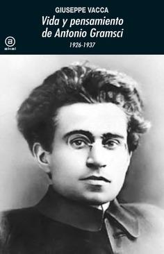 Vida y pensamiento de Antonio Gramsci "1926-1937".