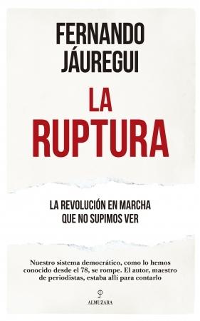 La ruptura "La revolución en marcha que no supimos ver". 