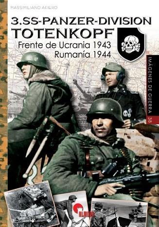 3.SS-Panzer-Division Totenkopf "Frente de Ucrania 1943, Rumanía 1944"