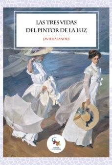 Las tres vidas del pintor de la luz. 