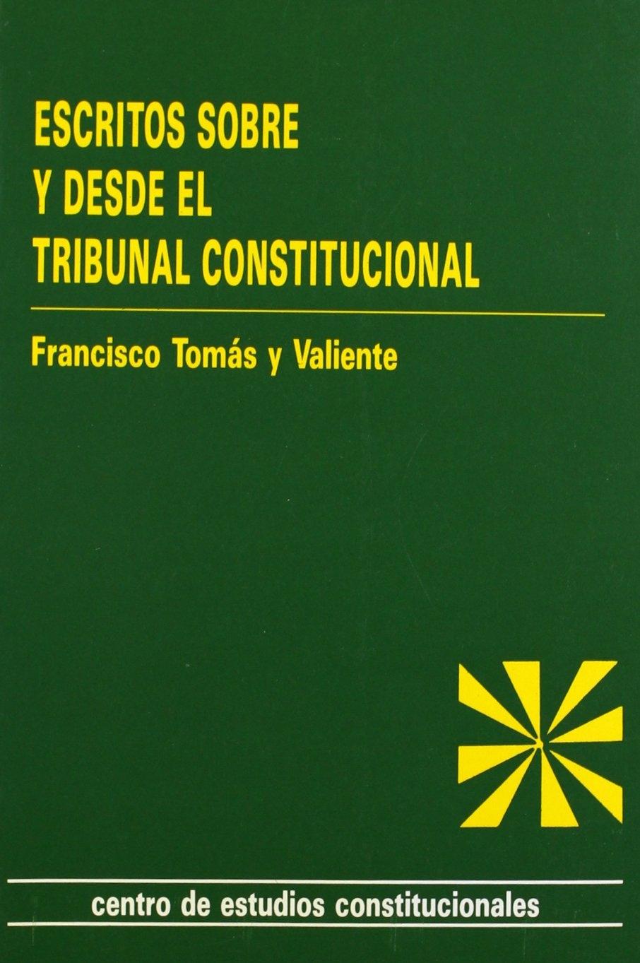 Escritos sobre y desde el Tribunal Constitucional. 