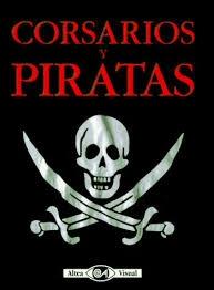 Corsarios y Piratas "(Biblioteca Visual Altea)"
