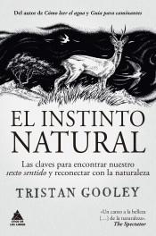 El instinto natural "Las claves para encontrar nuestro 'sexto sentido' y reconectar con la naturaleza".