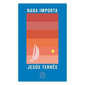 Nada importa.
