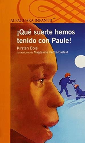 ¡Qué suerte hemos tenido con Paule! "Desde 10 años". 