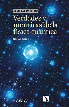 Verdades y mentiras de la física cuántica "(¿Qué sabemos de?)".
