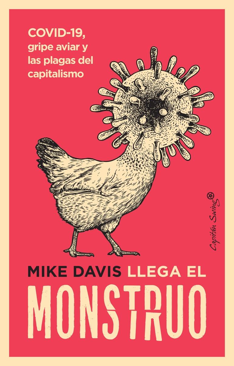 Llega el monstruo "COVID-19, gripe aviar y las plagas del capitalismo".