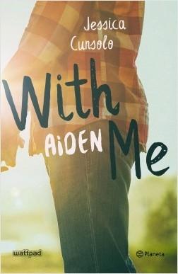 With Me. Aiden. 