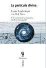 La partícula divina "Si el Universo es la respuesta, ¿cuál es la pregunta?".