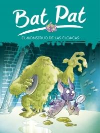 Bat Pat - 5: El monstruo de las cloacas