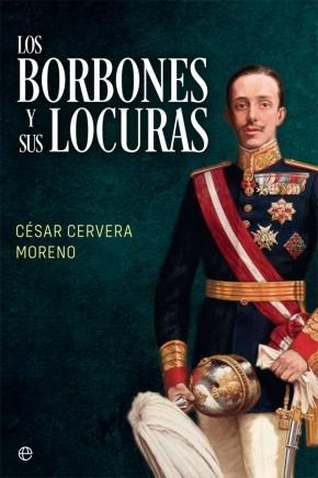 Los Borbones y sus locuras.