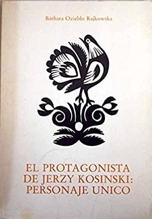 El protagonista de Jerzy Kosinski: personaje único. 