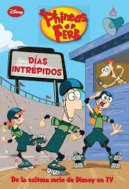 · Phineas y Ferb: dias intrepidos · Altea, Ediciones S.A. -978-607-11