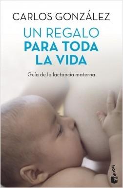 Un regalo para toda la vida "Guía de la lactancia materna"