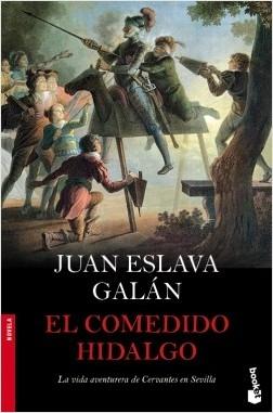 El comedido hidalgo "La vida aventurera de Cervantes en Sevilla". 