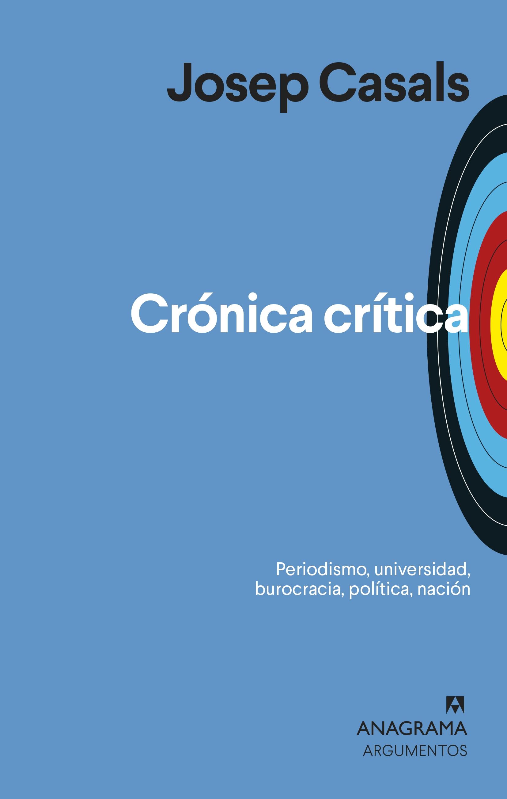 Crónica crítica "Periodismo, universidad, burocracia, política, nación". 