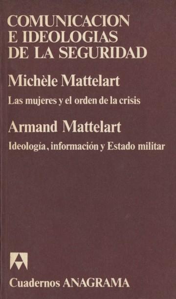 Comunicación e ideologías de la seguridad "Las mujeres y el orden de la crisis / Ideología, información y Estado militar". 