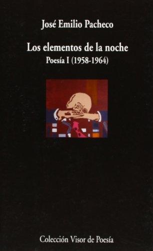Los elementos de la noche. Poesía - I (1958-1964). 