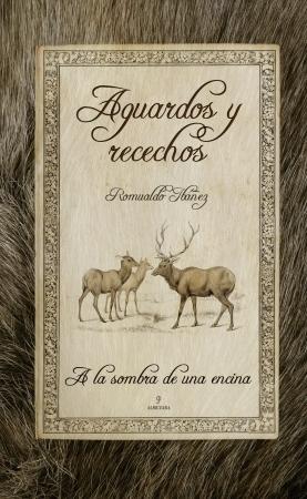 Aguardos y recechos "A la sombra de una encina"