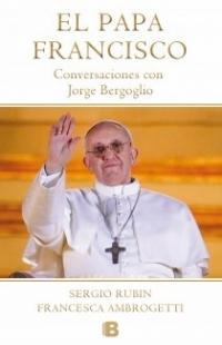Papa Francisco. Conversaciones con Jorge Bergoglio. 