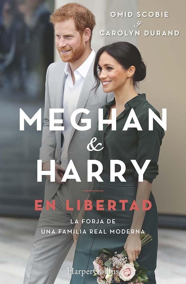 Meghan & Harry. En libertad "La forja de una familia real moderna".