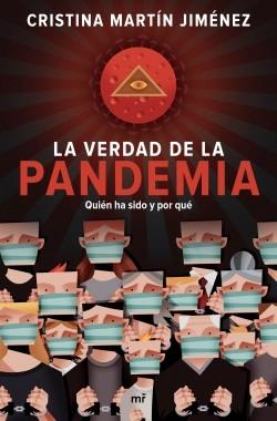 La verdad de la pandemia "Quién ha sido y por qué".