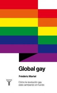 Global gay "Cómo la revolución gay está cambiando el mundo". 