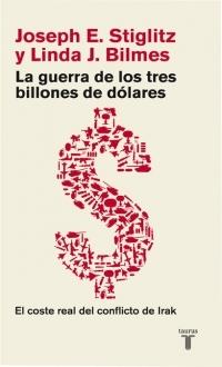 La guerra de los tres billones de dólares "El coste real del conflicto de Irak".