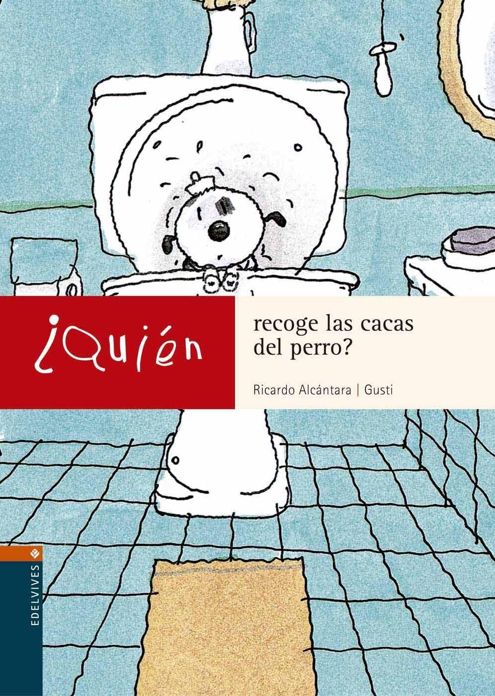 ¿Quién recoge las cacas del perro?. 