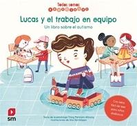 Lucas y el trabajo en equipo "Un libro sobre el autismo". 