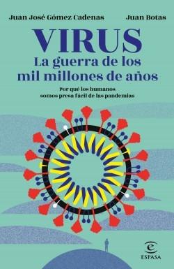 Virus. La guerra de los mil millones de años "Por qué los humanos somos presa fácil de las pandemias". 