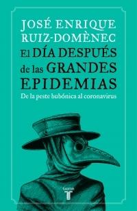 El días después de las grandes epidemias "De la peste bubónica al coronavirus". 