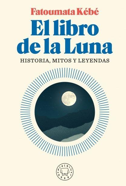 El libro de la Luna "Historia, mitos y leyendas".