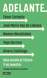 Adelante "Solo existe el futuro. Y es nuestro". 