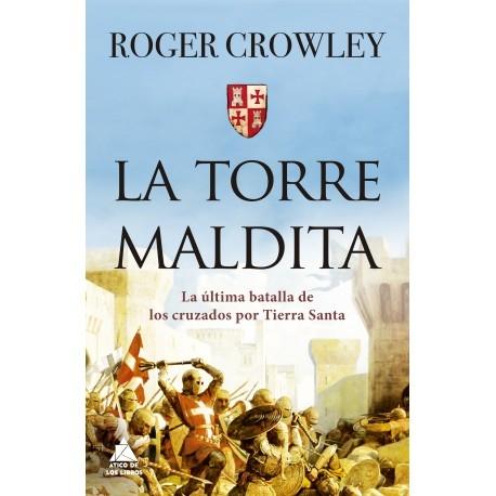 La torre maldita "La última batalla de los cruzados por Tierra Santa".