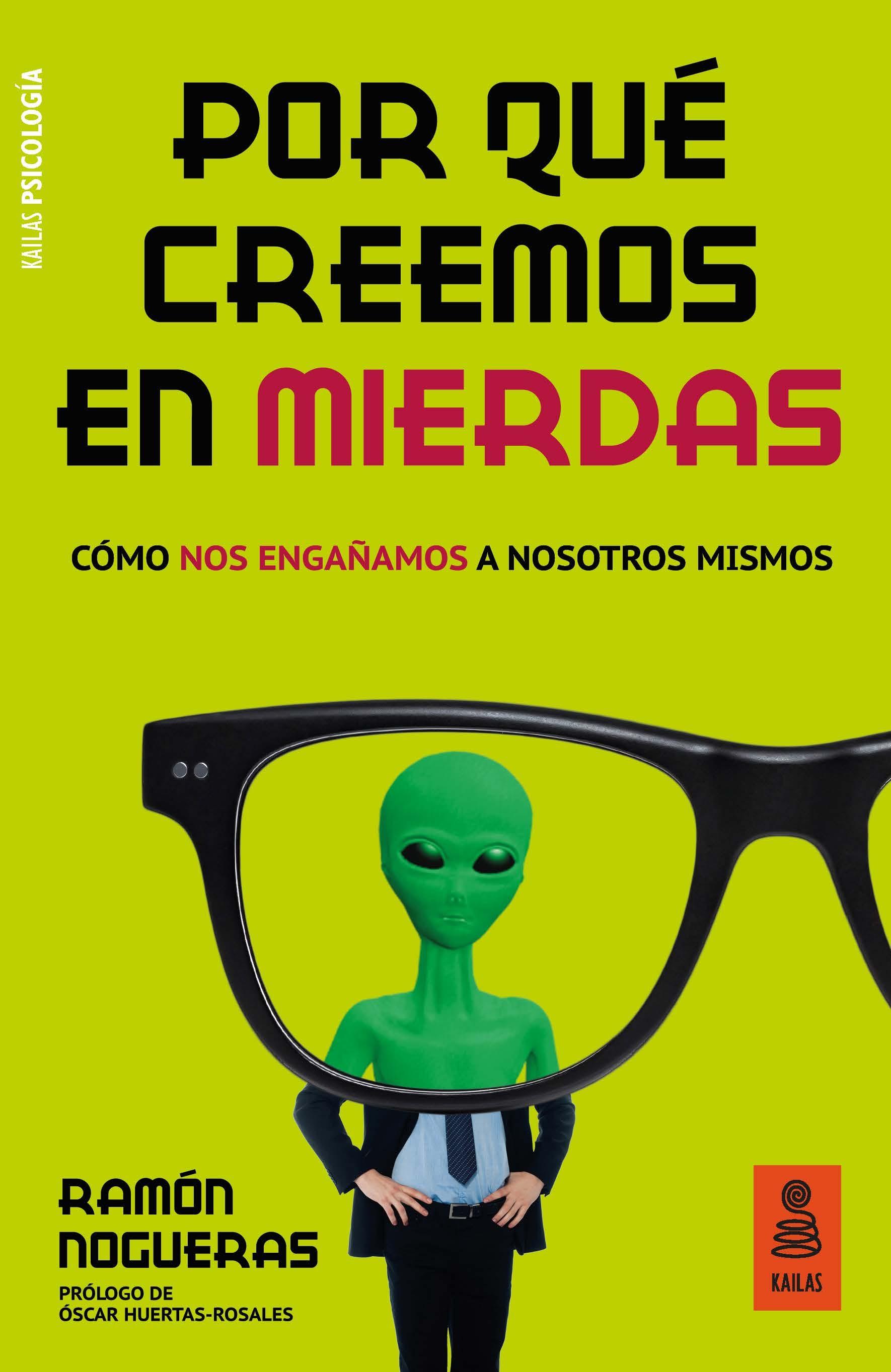 Por qué creemos en mierdas "Cómo nos engañamos a nosotros mismos". 