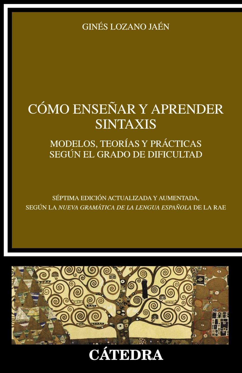 Cómo enseñar y aprender sintaxis "Modelos, teorías y prácticas según el grado de dificultad".