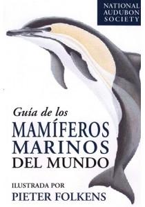 Guía de los mamíferos marinos del mundo. 