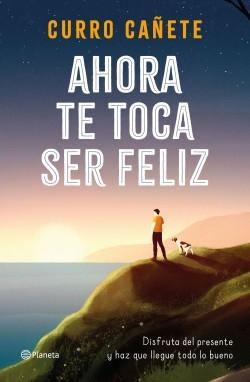 Ahora te toca ser feliz.