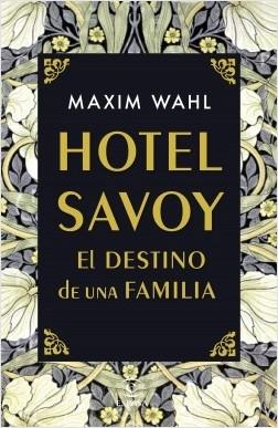 Hotel Savoy "El destino de una familia". 