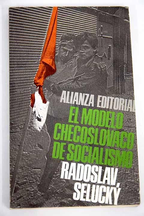 El modelo checoslovaco de socialismo "(¿Economía socialista de mercado o peligro para las democracias populares?)"
