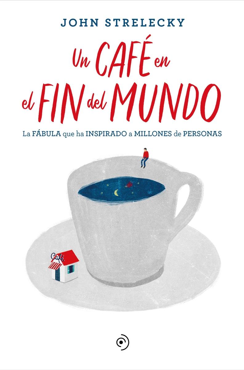 Un café en el fin del mundo "Una historia sobre el sentido de la vida".