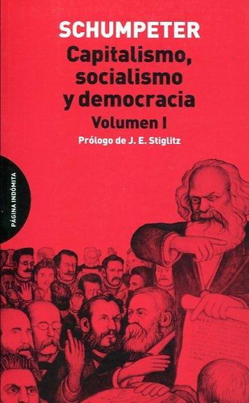 Capitalismo, socialismo y democracia - Vol. I.
