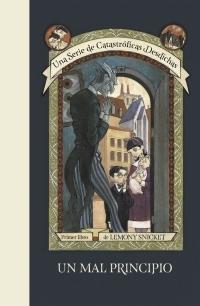 Una serie de catastróficas desdichas - 1: Un mal principio.