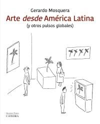 Arte desde América Latina (y otros pulsos globales)