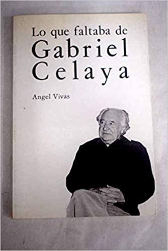 Lo que faltaba de Gabriel Celaya. 