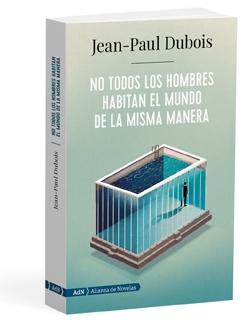 No todos los hombres habitan el mundo de la misma manera