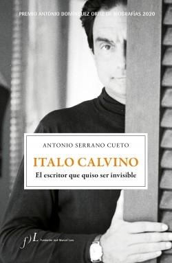 Italo Calvino. El escritor que quiso ser invisible. 